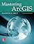 Mastering ArcGIS