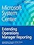 Microsoft System Center Extending Operations Manager Reporting