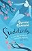 Suddenly