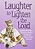 Laughter to Lighten the Load by Linda Staten