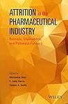 Attrition in the Pharmaceutical Industry: Reasons, Implications, and Pathways Forward
