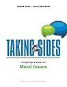 Taking Sides: Clashing Views on Moral Issues, Expanded