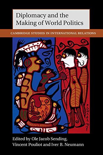 Diplomacy and the Making of World Politics (Cambridge Studies in International Relations)
