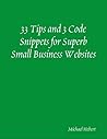 33/3: 33 Tips and 3 Code Snippets for Superb Small Business Websites