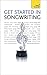 Get Started In Songwriting: Teach Yourself