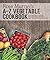 Rose Murray's A-Z Vegetable...
