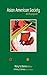 Asian American Society: An Encyclopedia