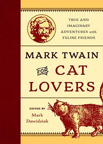 Mark Twain for Cat Lovers: True and Imaginary Adventures with Feline Friends (Hardcover)