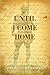 Until I Come Home by Paul N Spellman