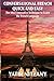 Conversational French Quick and Easy: The Most Innovative and Revolutionary Technique to Learn the French Language. for Beginners, Intermediate, and Advanced Speakers