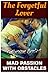 The Forgetful Lover - Mad Passion with Obstacles: (Erotica, Romance Stories, Sex Books, Women Fiction, Romance Books for Women, Sex)