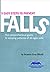 5 Easy Steps to Prevent Falls: The Comprehensive Guide to Keeping Patients of All Ages Safe by Deanna Gray-Miceli (2014-10-15)