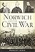 Norwich and the Civil War (...