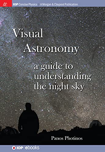 Visual Astronomy: A Guide to Understanding the Night Sky (Kindle Edition)