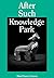 After Such Knowledge Park