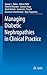 Managing Diabetic Nephropathies in Clinical Practice by George L. Bakris