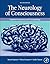 The Neurology of Consciousness, Second Edition: Cognitive Neuroscience and Neuropathology