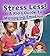 Stress Less! a Kid's Guide ...