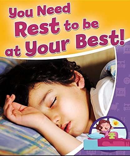 You Need Rest to Be at Your Best! (Healthy Habits for a Lifetime)