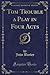 Tom Trouble a Play in Four Acts (Classic Reprint)