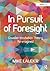 In Pursuit of Foresight: Disaster Incubation Theory Re-imagined