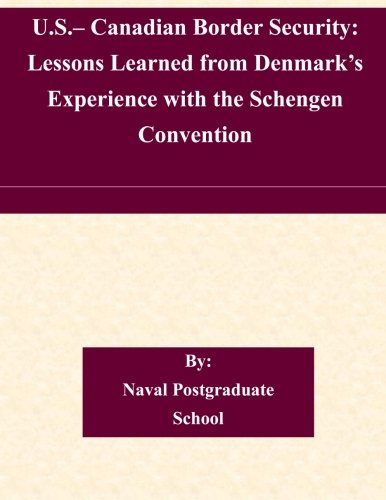 U.S.– Canadian Border Security: Lessons Learned from Denmark’s Experience with the Schengen Convention (Paperback)