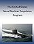 The United States Naval Nuclear Propulsion Program
