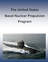The United States Naval Nuclear Propulsion Program The United States Naval Nuclear Propulsion Program