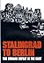Stalingrad to Berlin: The German Defeat in the East (Army Historical Series)