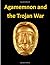 Agamemnon and the Trojan War