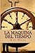 La Maquina del Tiempo by H.G. Wells