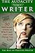 The Audacity to be a Writer: 50 Inspiring Articles on Writing that Could Change Your Life