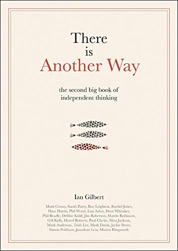 There is Another Way: The second big book of Independent Thinking (Hardcover)