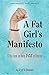 A Fat Girl's Manifesto: A Thin Book on Living Fat in America
