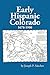 Early Hispanic Colorado 1678-1900