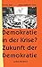 Demokratie in der Krise ? Zukunft der Demokratie (German Edition)