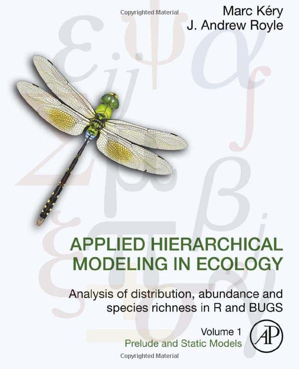 Applied Hierarchical Modeling in Ecology: Analysis of distribution, abundance and species richness in R and BUGS: Volume 1:Prelude and Static Models (Hardcover)