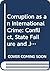 Corruption as an International Crime: Conflict, State Failure and Judicial Accountability (Routledge Advances in International Relations and Global Politics)
