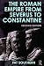 The Roman Empire from Severus to Constantine by Patricia Southern The Roman Empire from Severus to Constantine by Patricia Southern