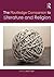 The Routledge Companion to Literature and Religion (Routledge Literature Companions)