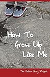 How To Grow Up Like Me by Kathy Crutcher