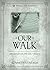 Our Walk