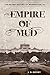 Empire of Mud: The Secret History of Washington, DC