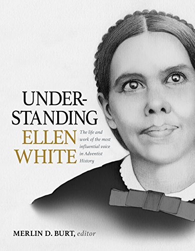 Understanding Ellen White: The Life and Work of the Most Influential Voice in Adventist History (Paperback)