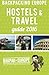 Backpacking Europe Hostels & Travel Guide 2016 by David Barish