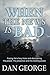 When the News is Bad by Dan George