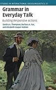 Grammar in Everyday Talk: Building Responsive Actions