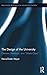 The Design of the University (Routledge Research in Higher Education)