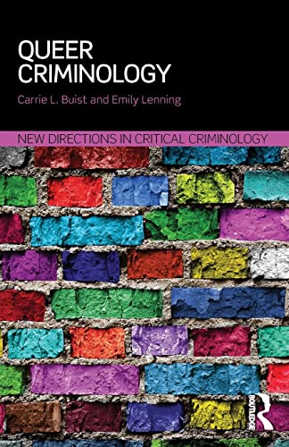 Queer Criminology (New Directions in Critical Criminology)