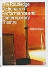The Routledge Dictionary of Performance and Contemporary Theatre The Routledge Dictionary of Performance and Contemporary Theatre
